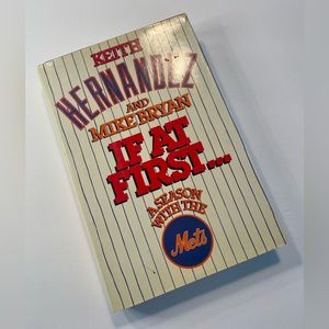 Keith Hernandez and Mike Bryan If at First A Season with the Mets Hardco…